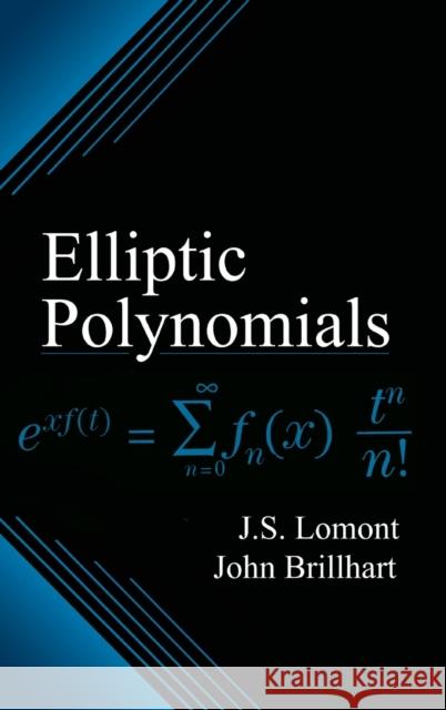Elliptic Polynomials J. S. Lomont John Brillhart John S. Lomont 9781584882107 Chapman & Hall/CRC - książka