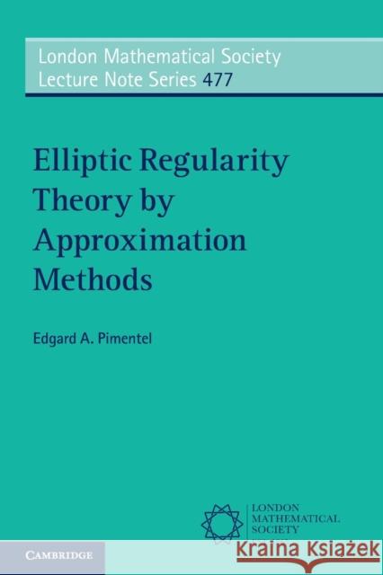 Elliptic Regularity Theory by Approximation Methods Edgard A. (Universidade de Coimbra, Portugal) Pimentel 9781009096669 Cambridge University Press - książka