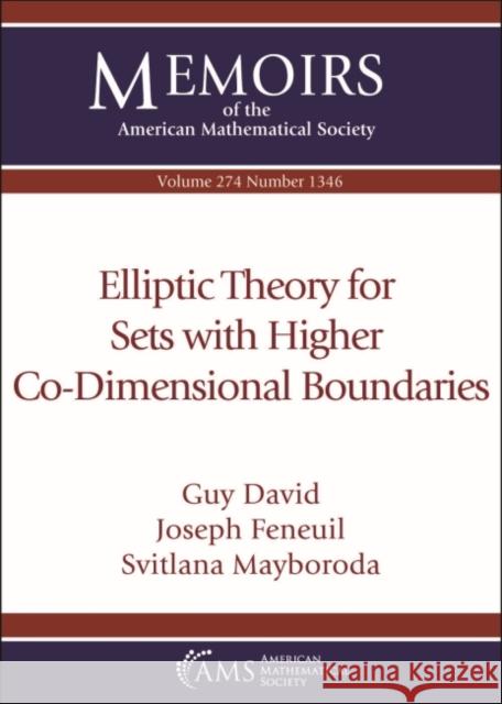 Elliptic Theory for Sets with Higher Co-Dimensional Boundaries Guy David Joseph Feneuil Svitlana Mayboroda 9781470450434 American Mathematical Society - książka