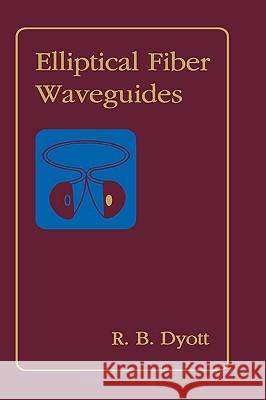 Elliptical Fiber Waveguides Richard B. Dyott R. B. Dyott 9780890064771 Artech House Publishers - książka