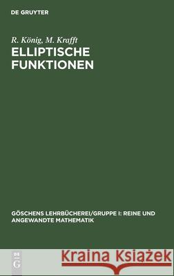 Elliptische Funktionen R König, M Krafft 9783110989694 De Gruyter - książka