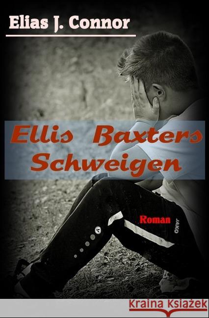 Ellis Baxters Schweigen Connor, Elias J. 9783746770482 epubli - książka