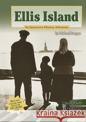 Ellis Island: An Interactive History Adventure Michael Burgan 9781476536064 Capstone Press - książka