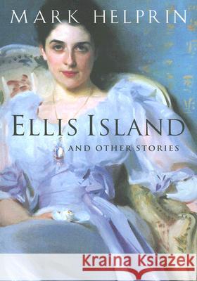 Ellis Island and Other Stories Mark Helprin 9780156030601 Harvest Books - książka