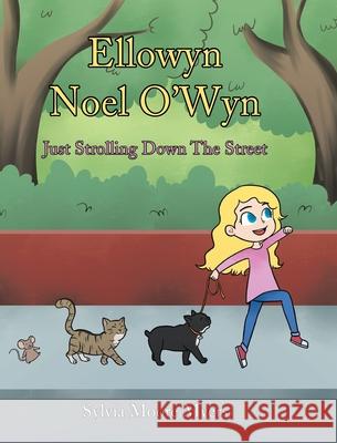 Ellowyn Noel O'Wyn: Just Strolling Down The Street Sylvia Moore Myers 9781098033484 Christian Faith - książka