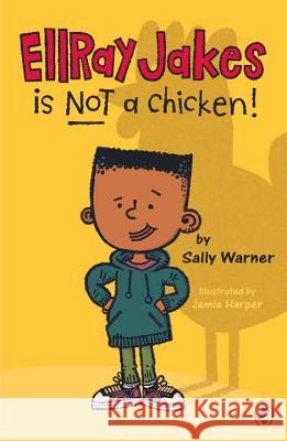 EllRay Jakes Is Not a Chicken! Warner, Sally 9780142419885 Puffin Books - książka