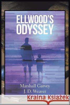 Ellwood's Odyssey Marshall Garvey J. D. Weaver 9781669801566 Xlibris Us - książka