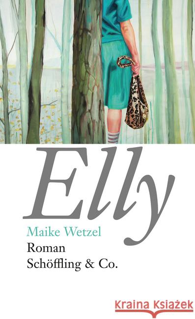 Elly : Roman Wetzel, Maike 9783895612862 Schöffling - książka