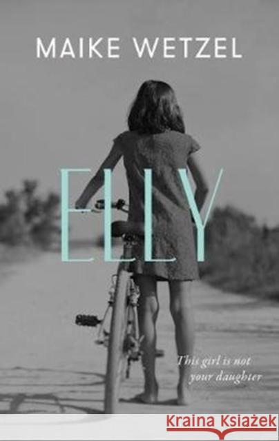 Elly: a gripping tale of grief, longing, and doubt Maike Wetzel, Lyn Marven 9781912854127 Scribe Publications - książka