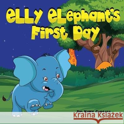 Elly Elephant's First Day Kelly Curtiss 9789657775127 Heirs Publishing Company - książka