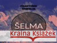 Šelma František Šmehlík 8595693409275 Tympanum - książka