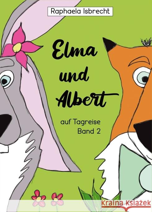 Elma und Albert auf Tagreise - Band 2 Isbrecht, Raphaela 9783347375390 tredition - książka