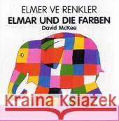 Elmar und die Farben, Deutsch-Türkisch. Elmer ve Renkler McKee, David   9783861212225 Schulbuchverlag Anadolu - książka