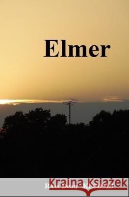 Elmer Rj Dean 9781985718661 Createspace Independent Publishing Platform - książka