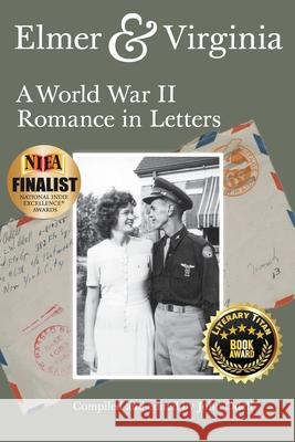 Elmer & Virginia: A World War II Romance in Letters John Odell 9781736533802 Quickfoot Books - książka