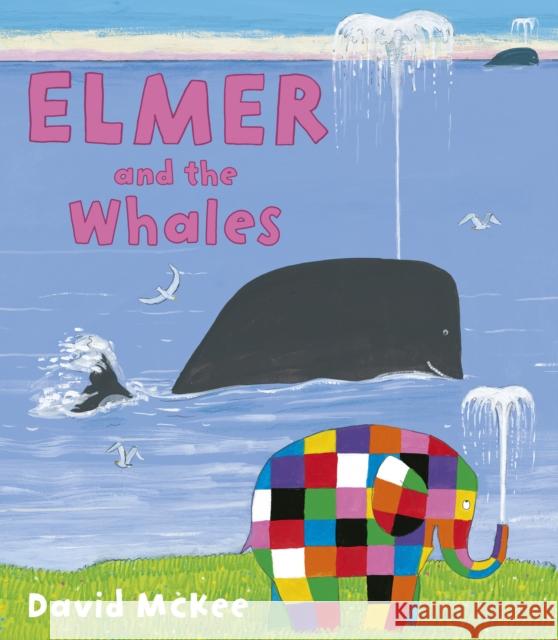 Elmer and the Whales David McKee 9781783441020 Andersen Press Ltd - książka