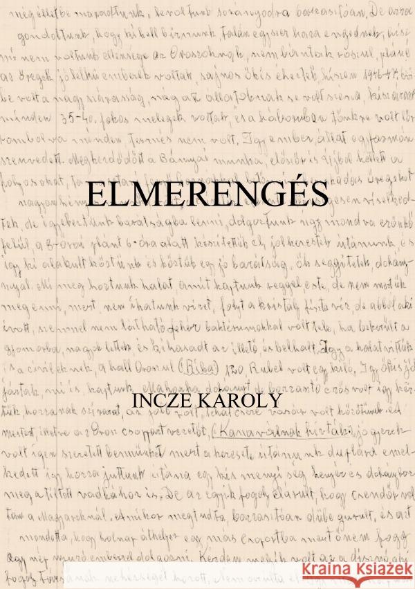 Elmerengés : Elmerengés születésem ideje óta Incze, Károly 9783750292314 epubli - książka