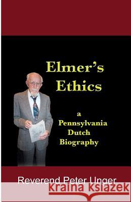 Elmer's Ethics Peter Unger Rev Peter B. Unger 9781596300644 Science & Humanities Press - książka