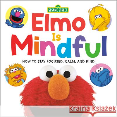 Elmo Is Mindful (Sesame Street): How to Stay Focused, Calm, and Kind Random House                             Joe Mathieu 9780593182161 Random House Books for Young Readers - książka