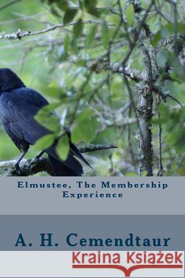 Elmustee, The Membership Experience Cemendtaur, Ali H. 9781536918007 Createspace Independent Publishing Platform - książka
