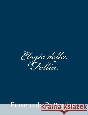 Elogio della Follia Erasmo Da Rotterdam 9781480291591 Createspace - książka