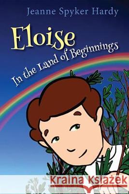 Eloise in the Land of Beginnings Jeanne Spyker Hardy Louis Decrevel 9781532637957 Wipf & Stock Publishers - książka
