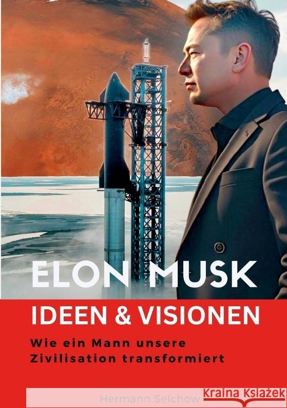 Elon Musk - Ideen & Visionen Selchow, Hermann 9783384431912 tredition - książka