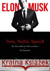 Elon Musk : Tesla, PayPal, SpaceX. Wie Elon Musk die Welt verändert - Die Biografie Vance, Ashlee; Musk, Elon 9783898799065 FinanzBuch Verlag - książka