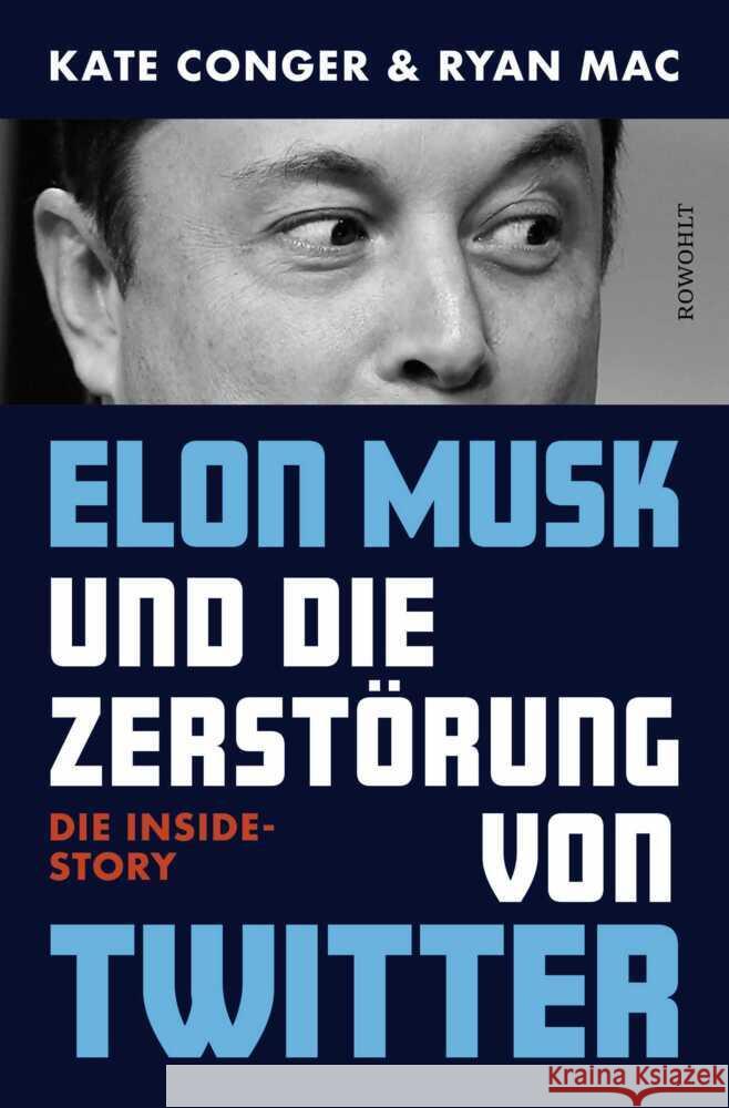 Elon Musk und die Zerstörung von Twitter Conger, Kate, Mac, Ryan 9783498005276 Rowohlt, Hamburg - książka