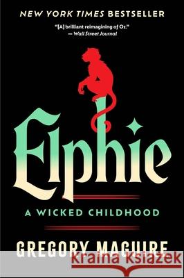 Elphie: A Wicked Childhood Gregory Maguire 9780063377028 William Morrow & Company - książka