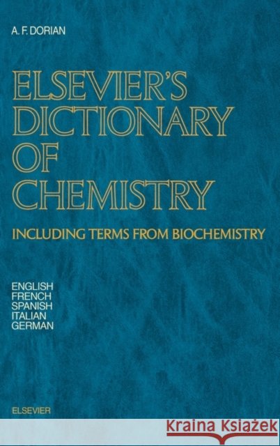 Elsevier's Dictionary of Chemistry: Including Terms from Biochemistry Dorian, A. F. 9780444422309 Elsevier Science - książka