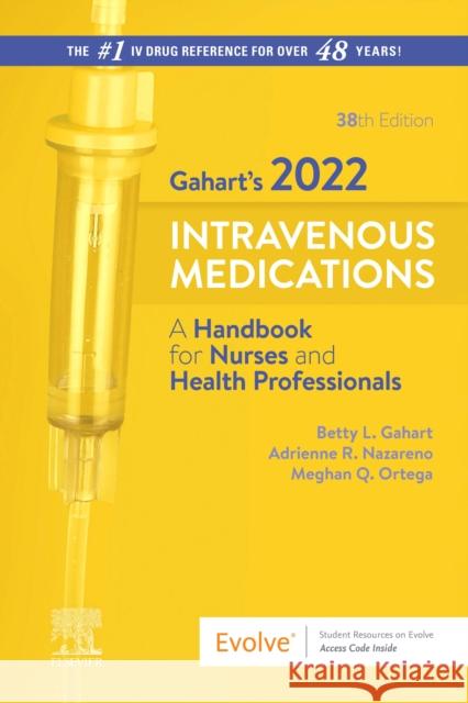 Elsevier's 2022 Intravenous Medications: A Handbook for Nurses and Health Professionals Betty L. Gahart Adrienne R. Nazareno Meghan Orteg 9780323825092 Elsevier - książka