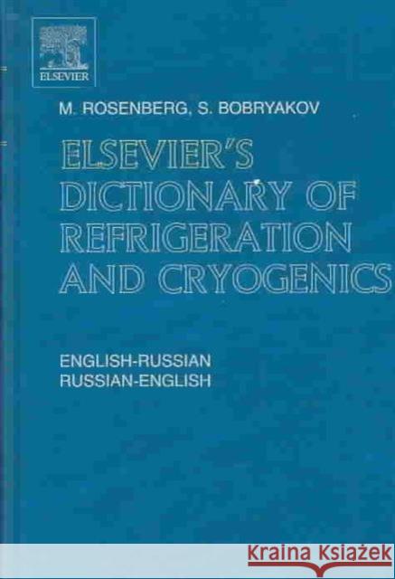 Elsevier's Dictionary of Refrigeration and Cryogenics: English-Russian and Russian-English Bobryakov, S. 9780444512703 ELSEVIER SCIENCE & TECHNOLOGY - książka