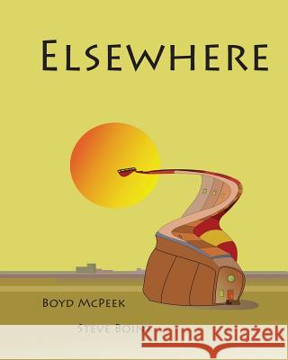 Elsewhere Steve Boint Boyd McPeek 9781496028242 Createspace - książka