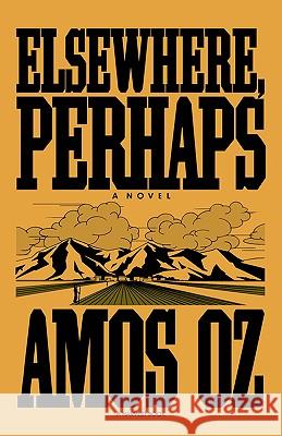 Elsewhere, Perhaps Amos Oz N. R. M. d 9780156284752 Harvest Books - książka