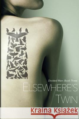 Elsewhere's Twin: a novel of sex, doppelgangers, and the Collective Id Skelley, Rune 9780998250250 Futhark Press - książka