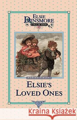 Elsie and Her Loved Ones, Book 27 Martha Finley 9781589602892 Sovereign Grace Publishers - książka