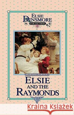 Elsie and the Raymonds, Book 15 Martha Finley 9781589602779 Sovereign Grace Publishers - książka