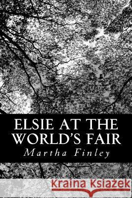 Elsie at the World's Fair Martha Finley 9781490905402 Createspace - książka