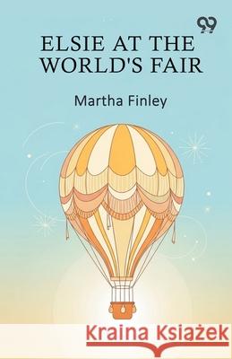 Elsie At The World's Fair Martha Finley 9789373400549 Double 9 Books - książka