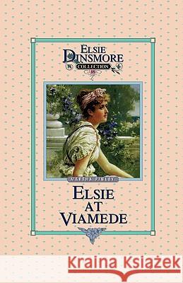 Elsie at Viamede, Book 18 Martha Finley 9781589605176 Sovereign Grace Publishers - książka
