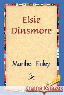 Elsie Dinsmore Martha Finley 9781421829920 1st World Library - książka