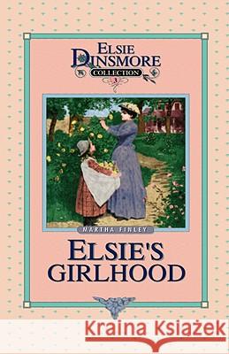 Elsie's Girlhood, Book 3 Martha Finley 9781589602656 Sovereign Grace Publishers - książka