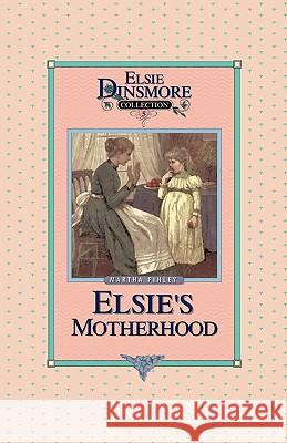 Elsie's Motherhood, Book 5 Martha Finley 9781589605046 Sovereign Grace Publishers - książka