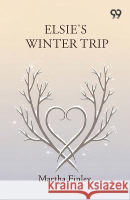 Elsie's Winter Trip Martha Finley 9789373406862 Double 9 Books - książka