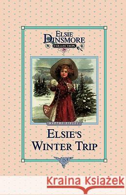 Elsie's Winter Trip, Book 26 Martha Finley 9781589605251 Sovereign Grace Publishers - książka