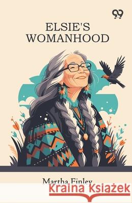 Elsie's Womanhood Martha Finley 9789373404714 Double 9 Books - książka