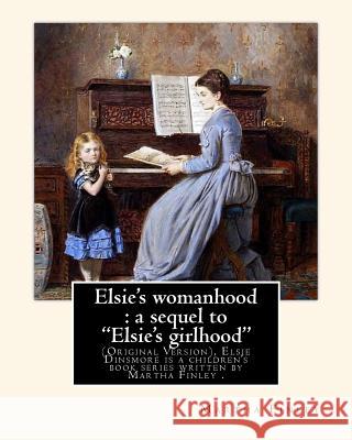 Elsie's womanhood: a sequel to 