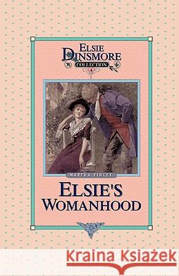 Elsie's Womanhood, Book 4 Martha Finley 9781589605039 Sovereign Grace Publishers - książka