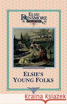 Elsie's Young Folks, Book 25 Martha Finley 9781589602878 Sovereign Grace Publishers - książka